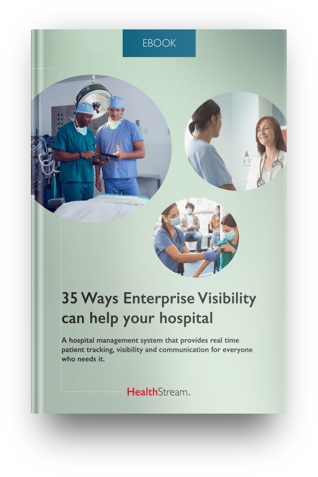 35 Ways Enterprise Visibility® Can Help Your Hospital Healthstream